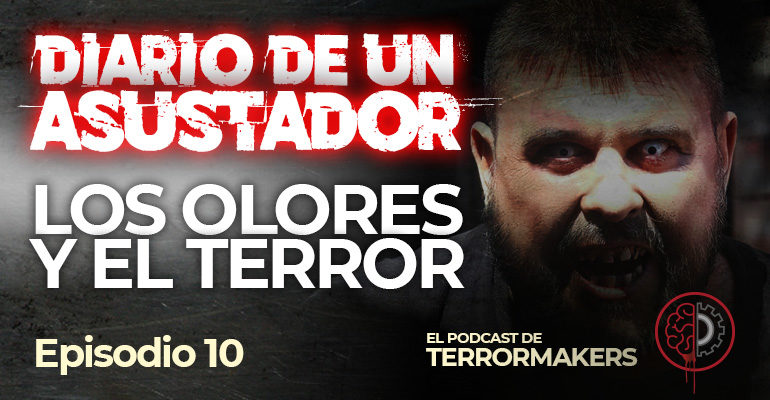 Diario de un Asustador Ep 10 - Los olores y el Terror