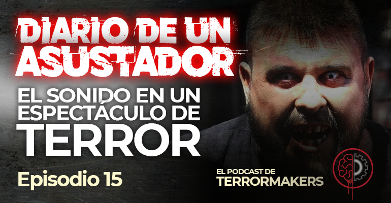 Diario de un Asustador Ep 15 - El Sonido en un Espectáculo de Terror