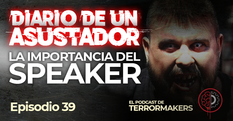 Diario de un Asustador Ep 39 - La Importancia del Speaker